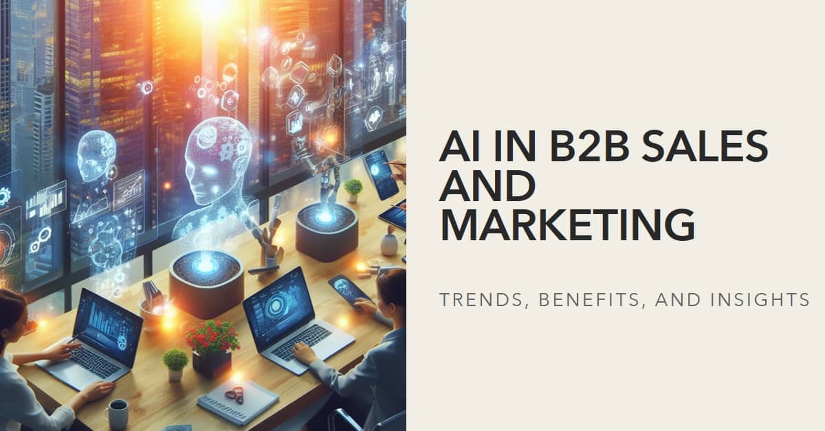 Uso de AI en B2B Ventas y marketing: tendencias, beneficios y conocimientos